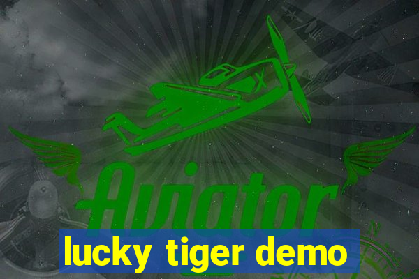 lucky tiger demo